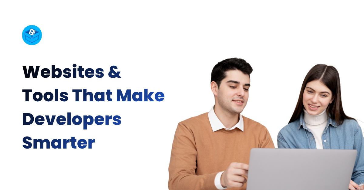 10 Websites & Tools That Make Developers Instantly Smarter